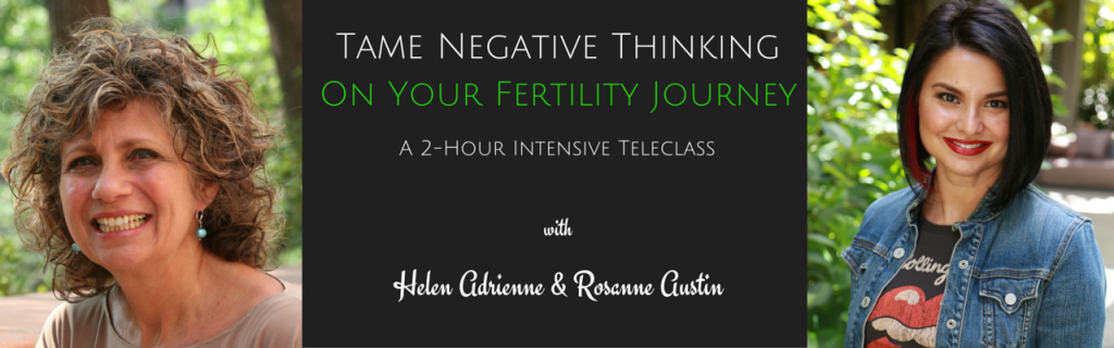 Tame Negative Thinking On Your Fertility Journey with Helen Adrienne and Rosanne Austin