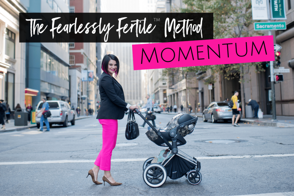 "The Fearlessly Fertile TM Method Momentum" on top of image of Rosanne pushing stroller